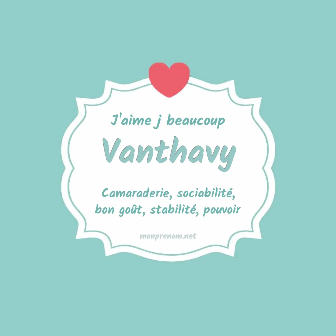 J'aime beaucoup Vanthavy