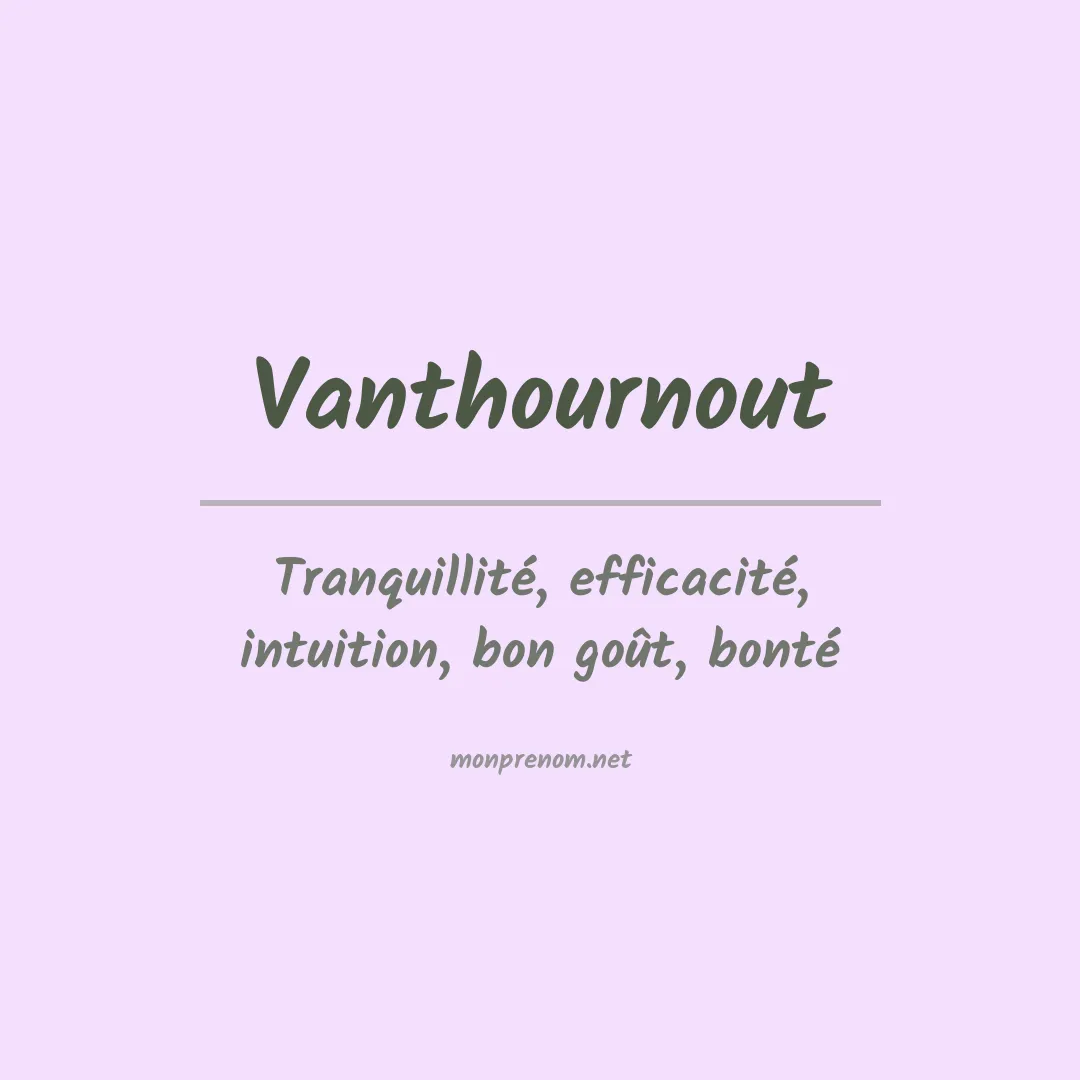 Signification du prénom Vanthournout