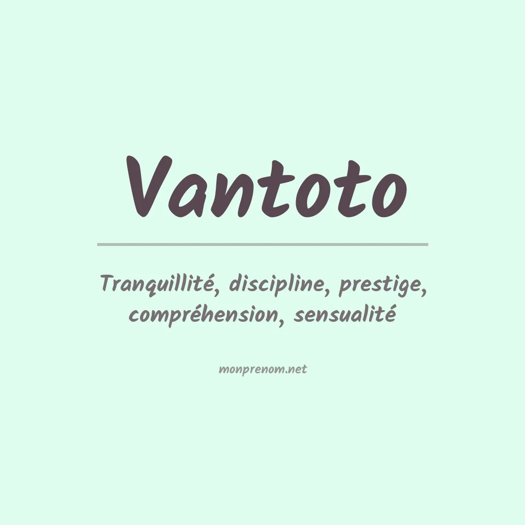 Signification du prénom Vantoto