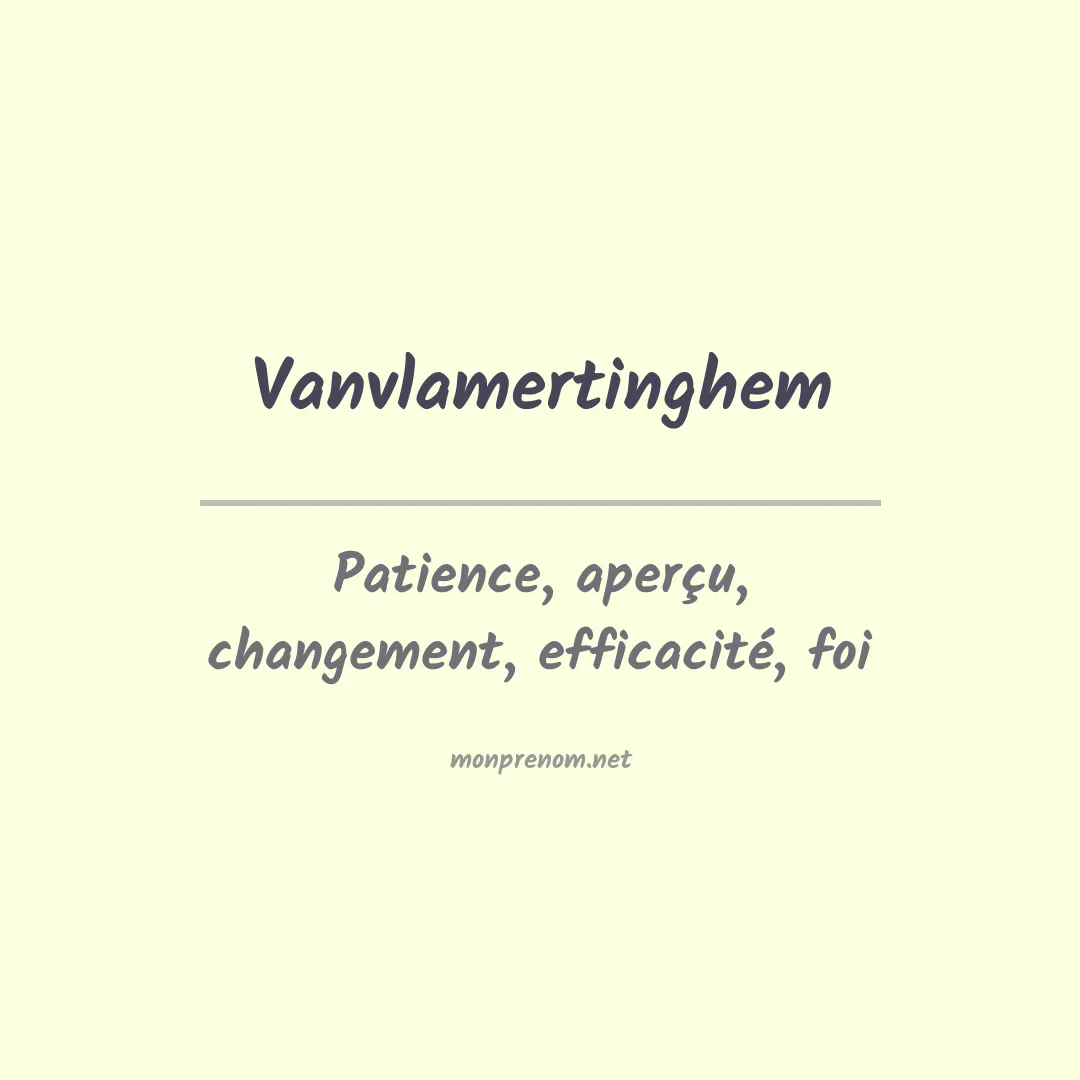 Signification du prénom Vanvlamertinghem
