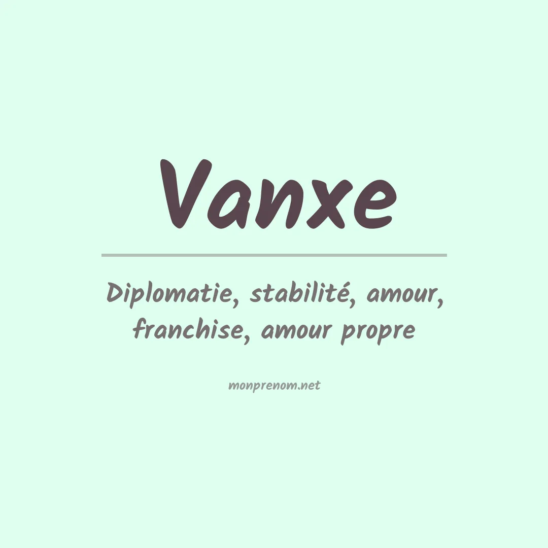 Signification du prénom Vanxe