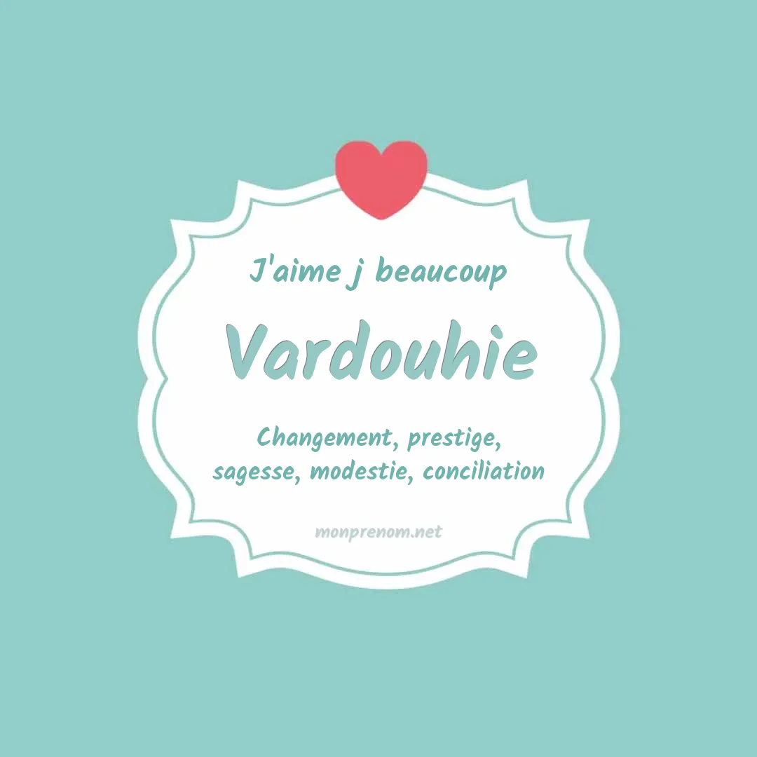 J'aime beaucoup Vardouhie