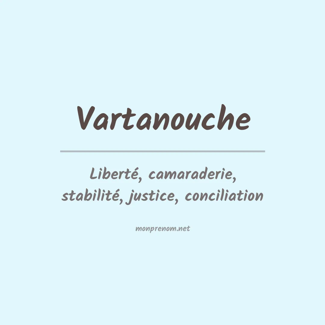Signification du prénom Vartanouche