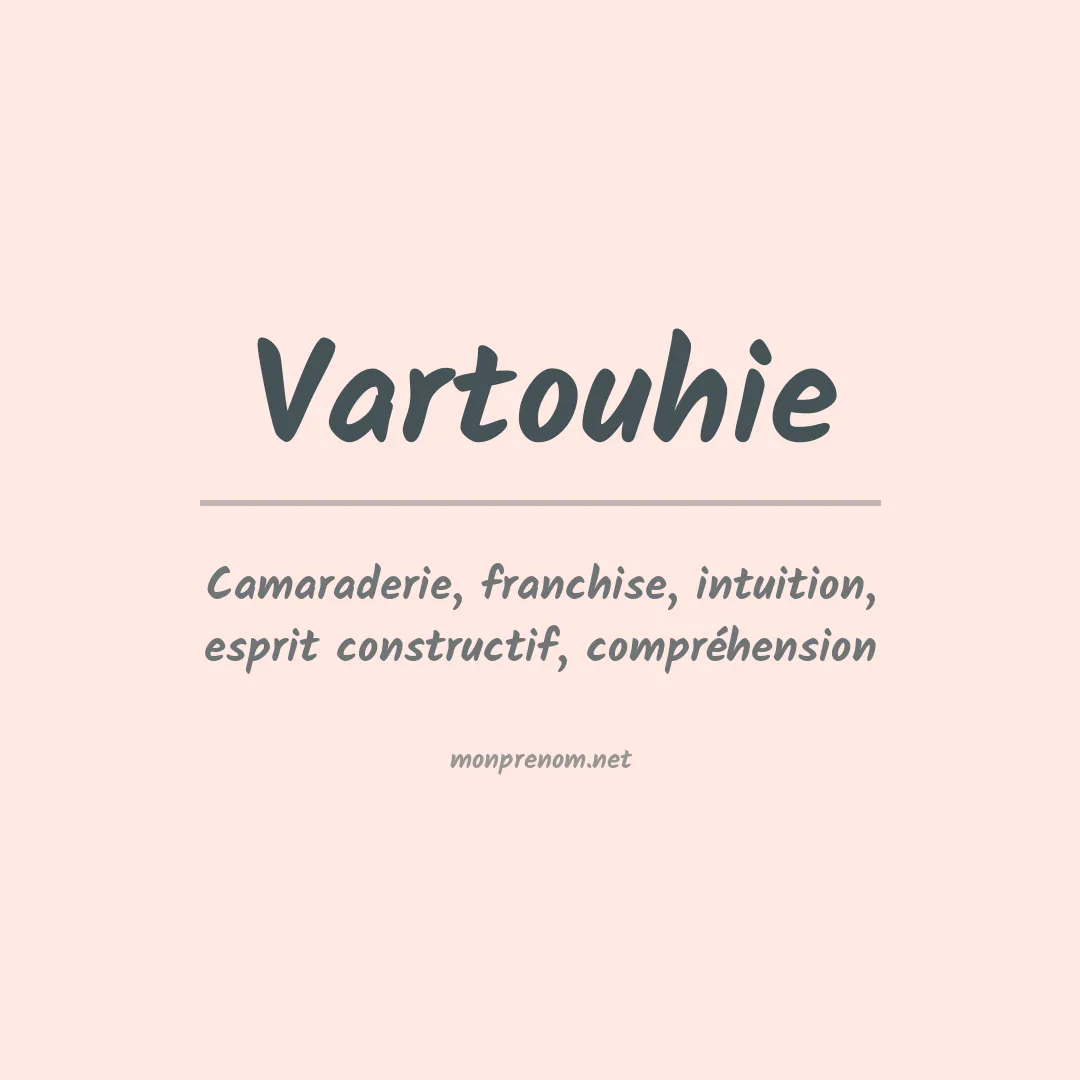 Signification du prénom Vartouhie