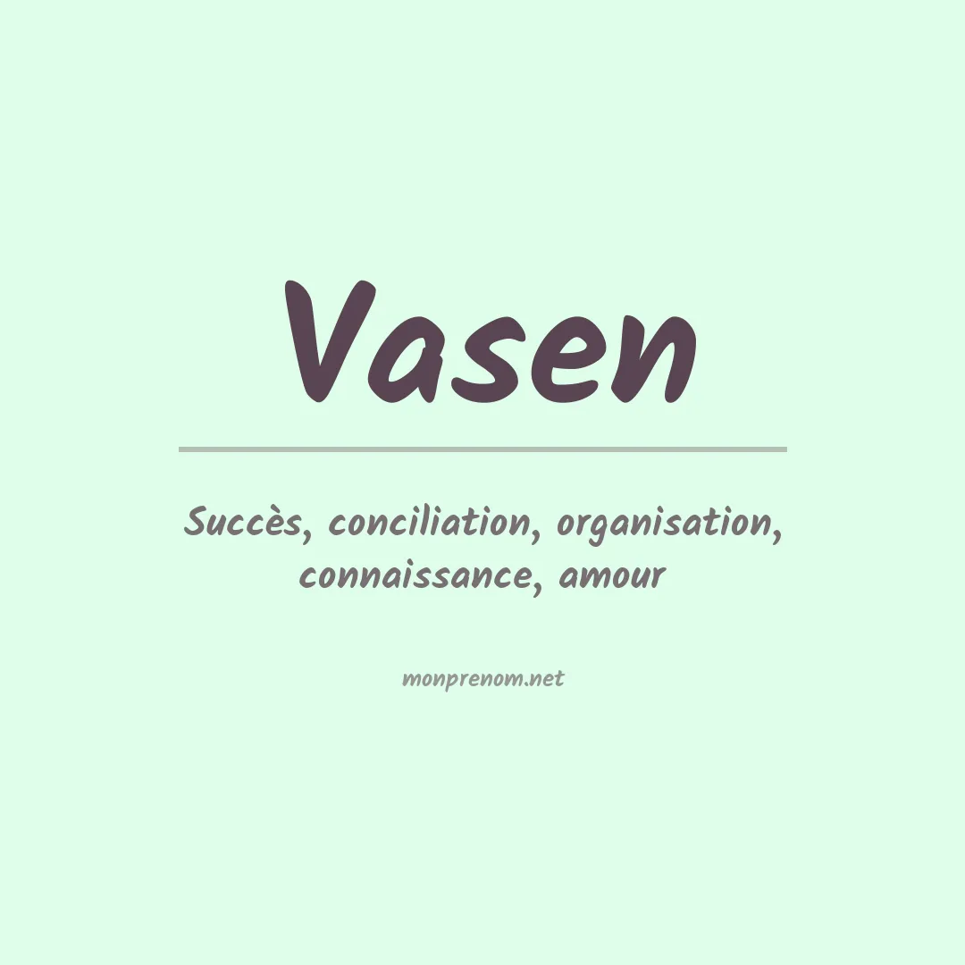 Signification du prénom Vasen