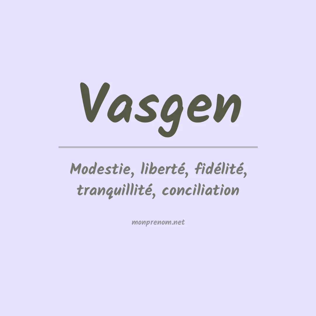 Signification du prénom Vasgen