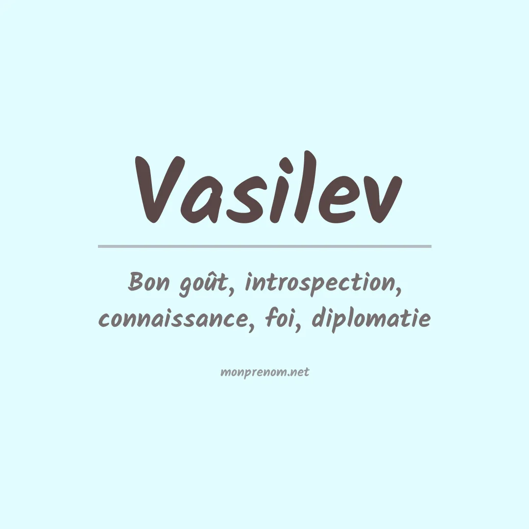 Signification du prénom Vasilev