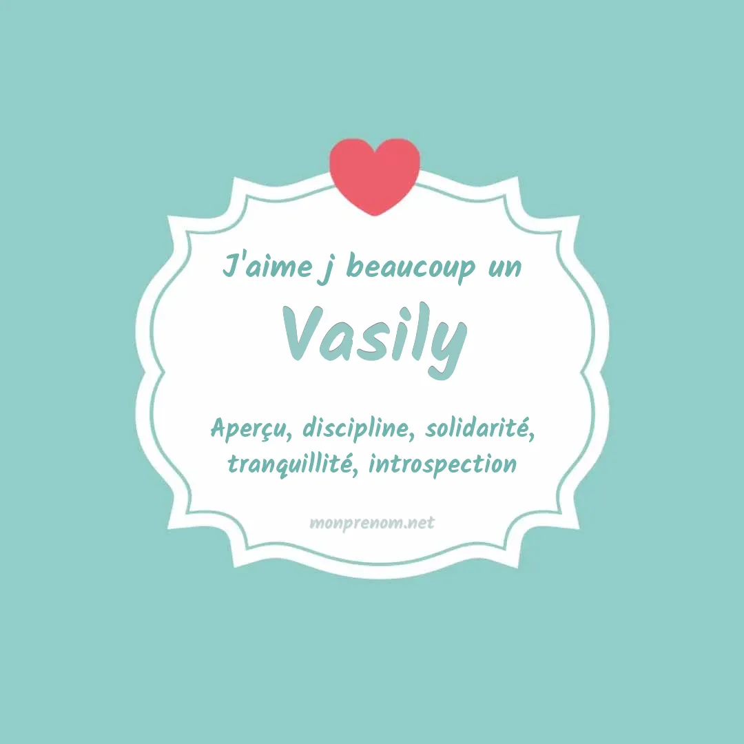 J'aime beaucoup Vasily
