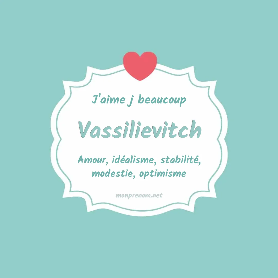 J'aime beaucoup Vassilievitch