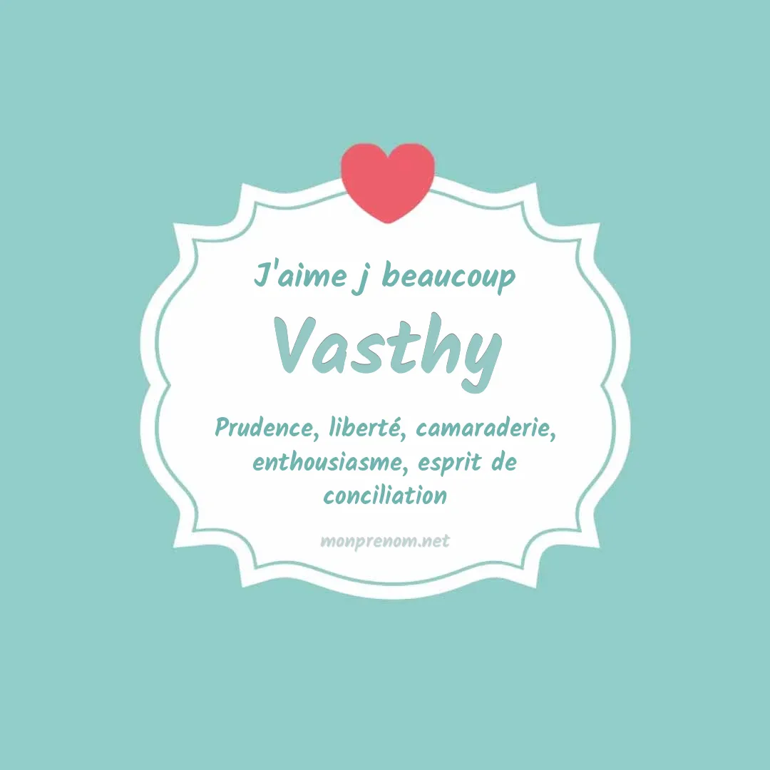 J'aime beaucoup Vasthy