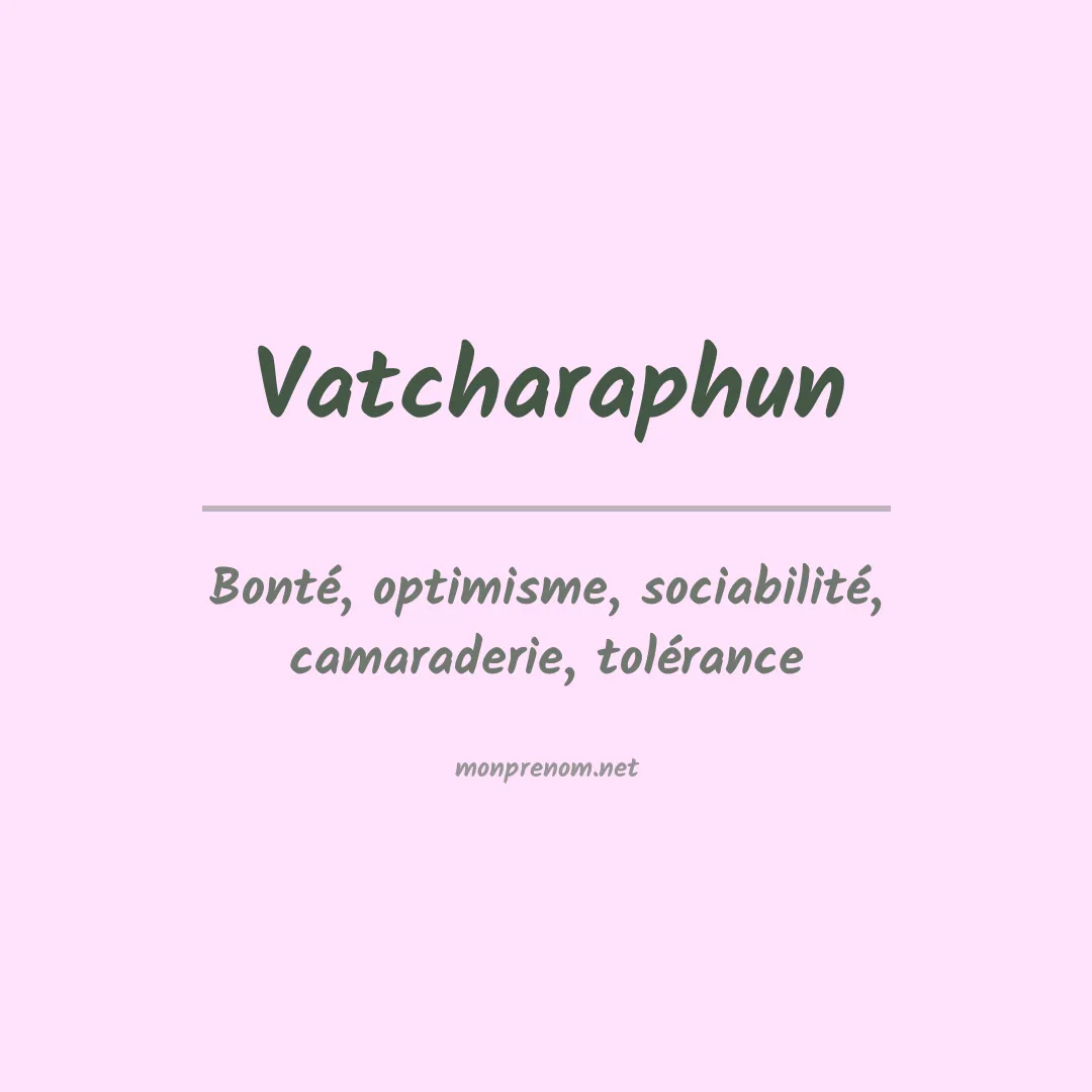 Signification du prénom Vatcharaphun