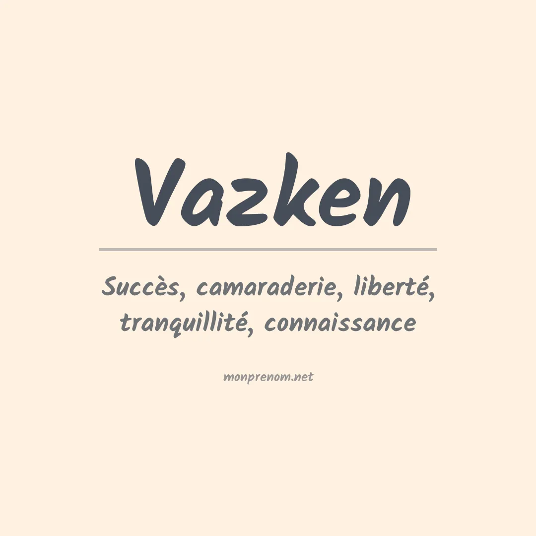 Signification du prénom Vazken