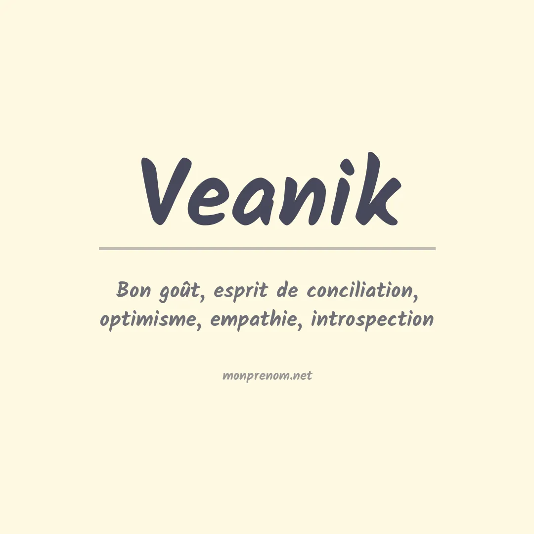 Signification du prénom Veanik