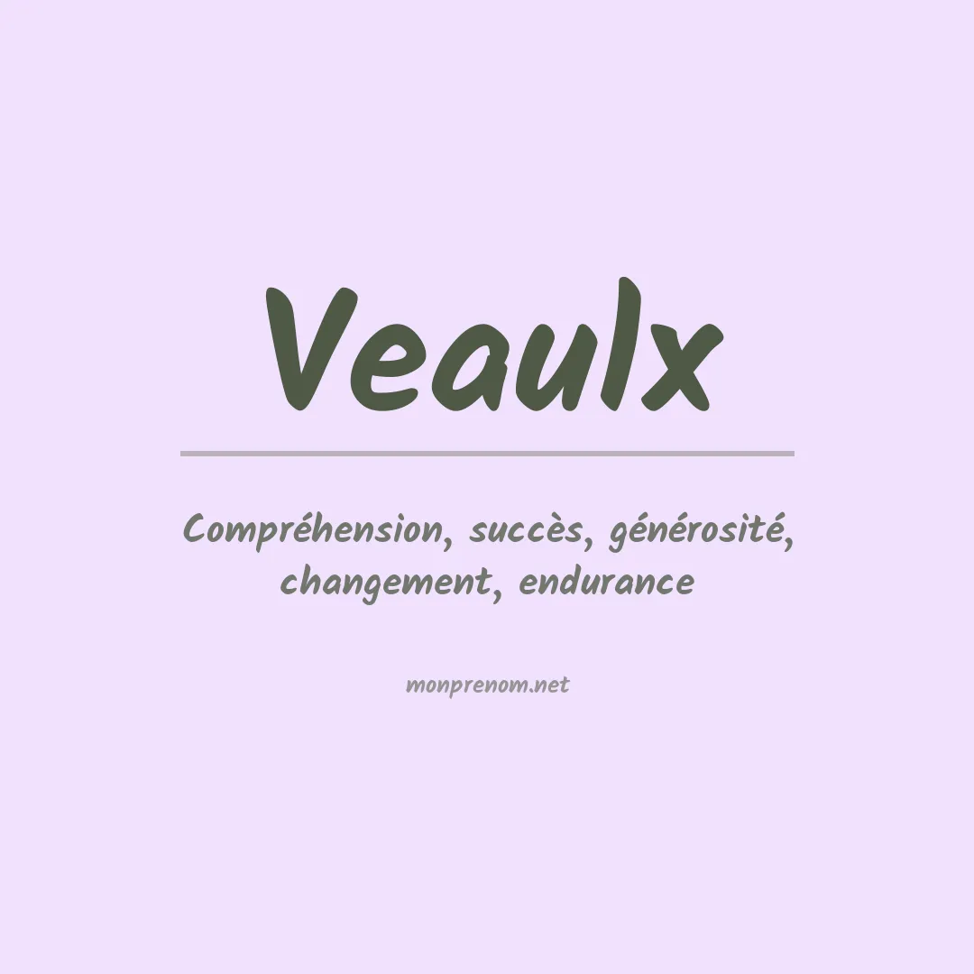 Signification du prénom Veaulx