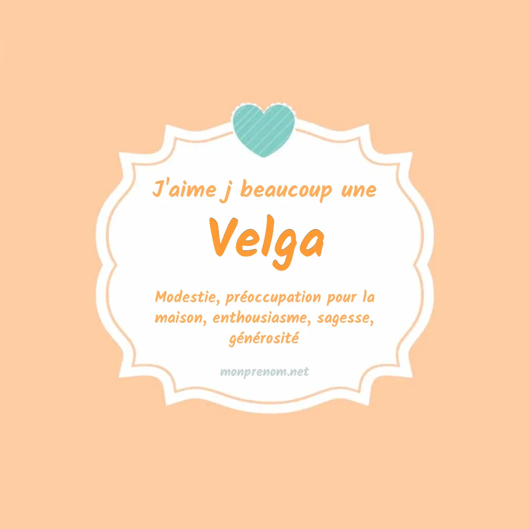 J'aime beaucoup Velga