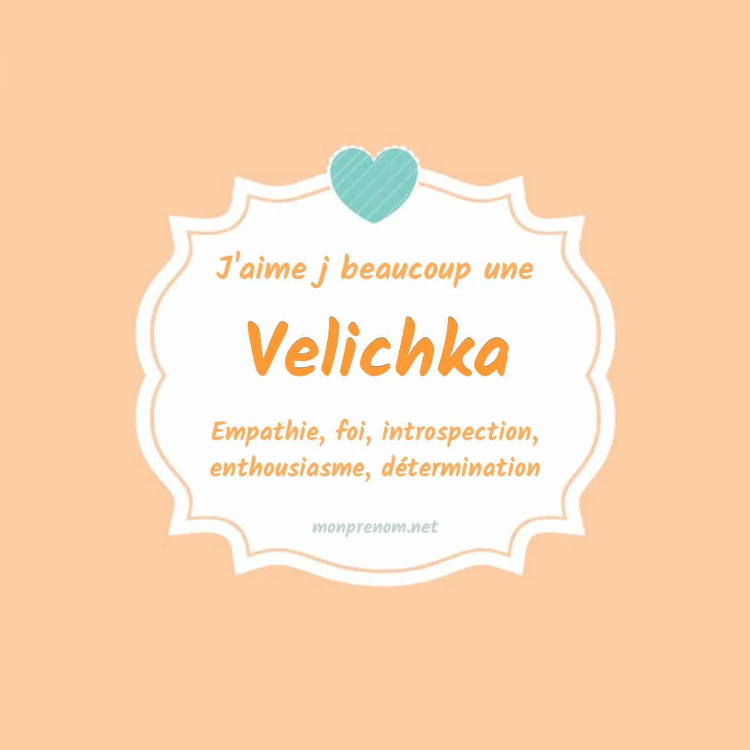 J'aime beaucoup Velichka