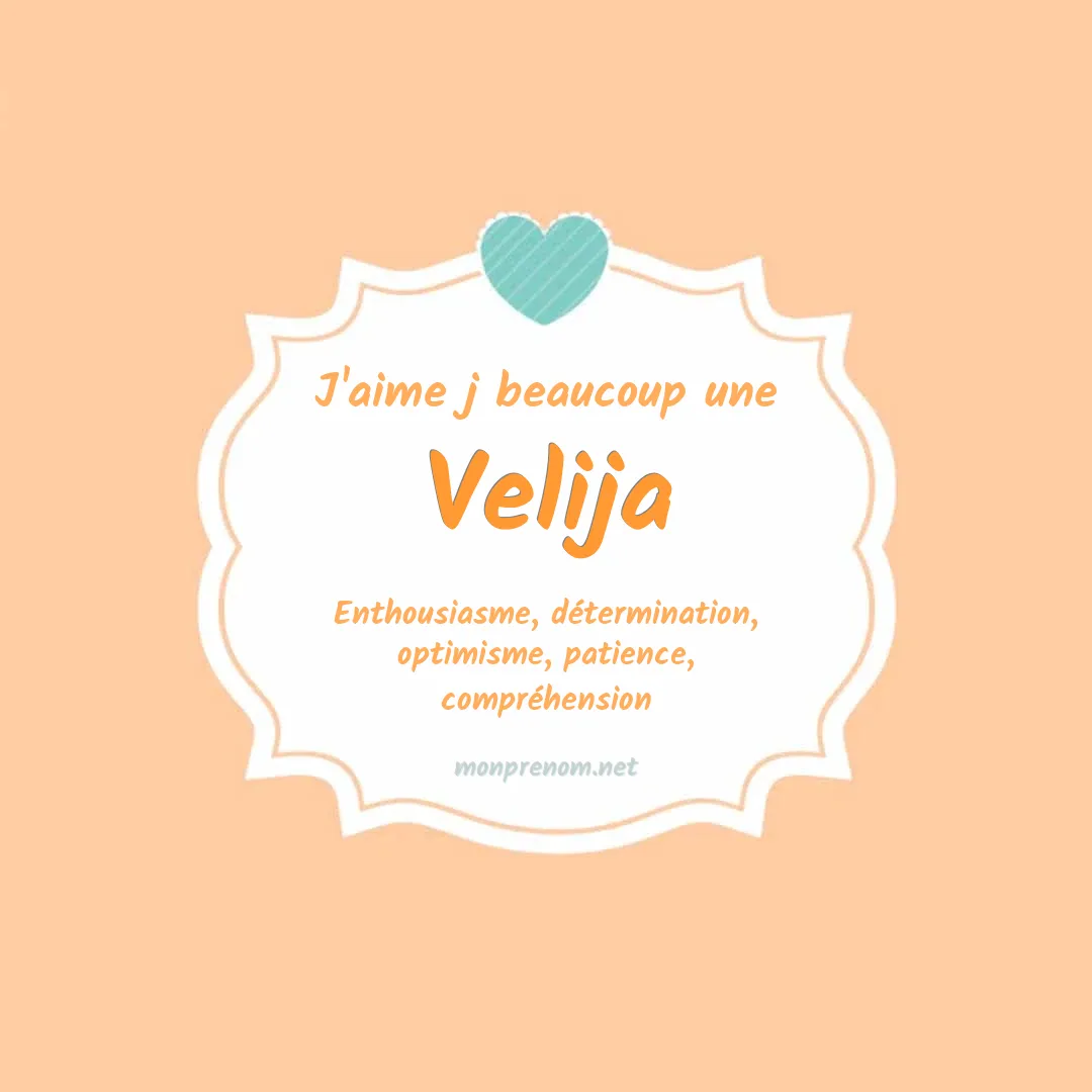 J'aime beaucoup Velija