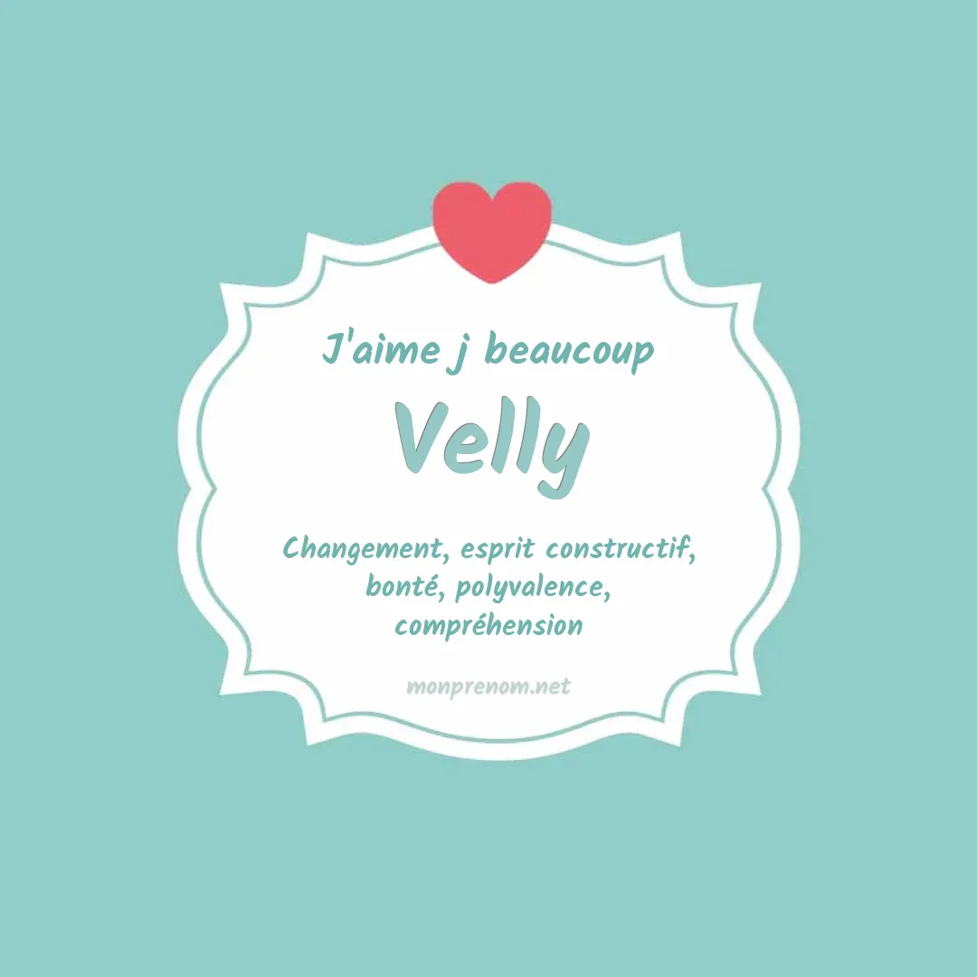 J'aime beaucoup Velly