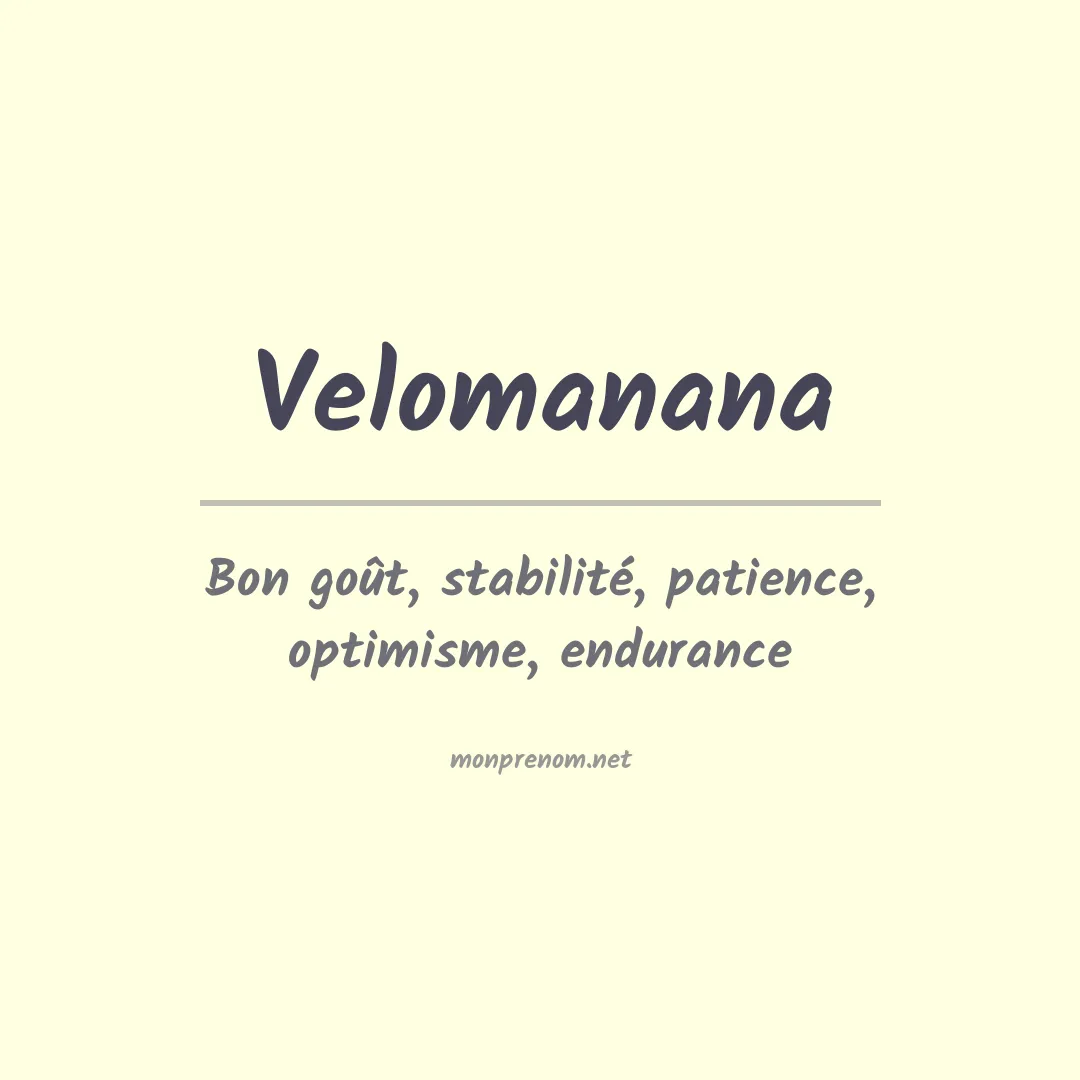 Signification du prénom Velomanana