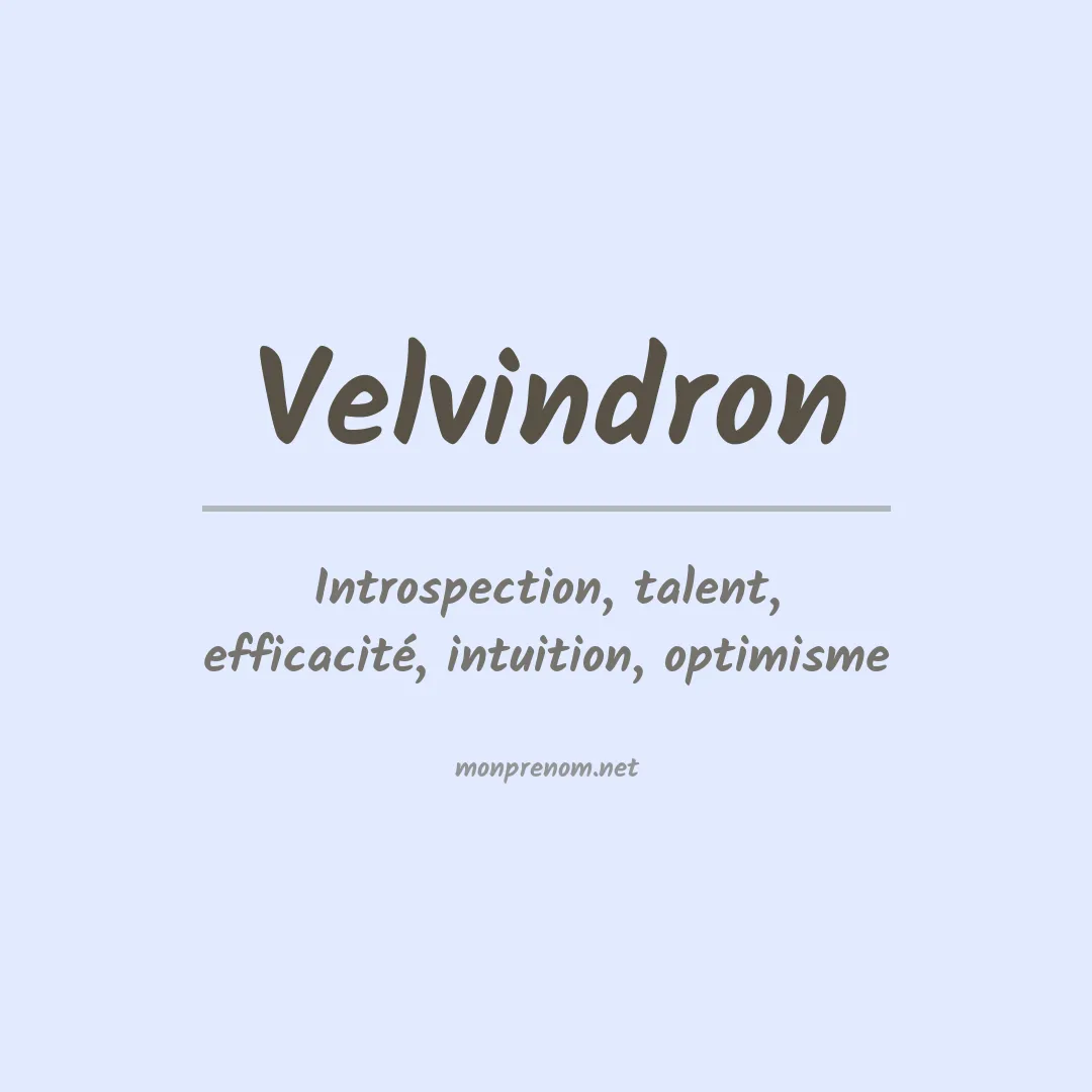 Signification du prénom Velvindron