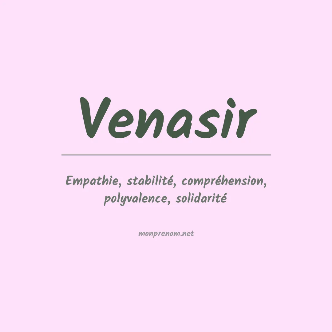 Signification du prénom Venasir