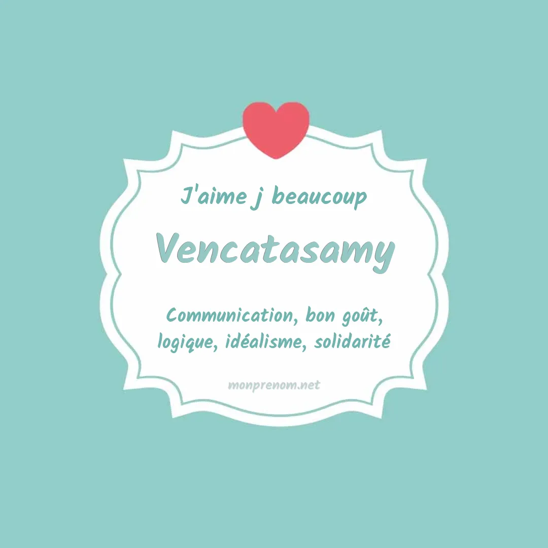 J'aime beaucoup Vencatasamy