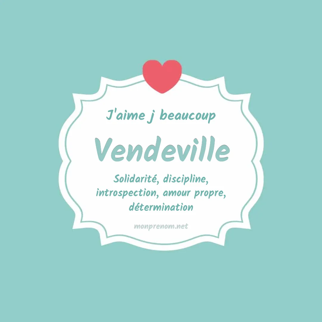 J'aime beaucoup Vendeville