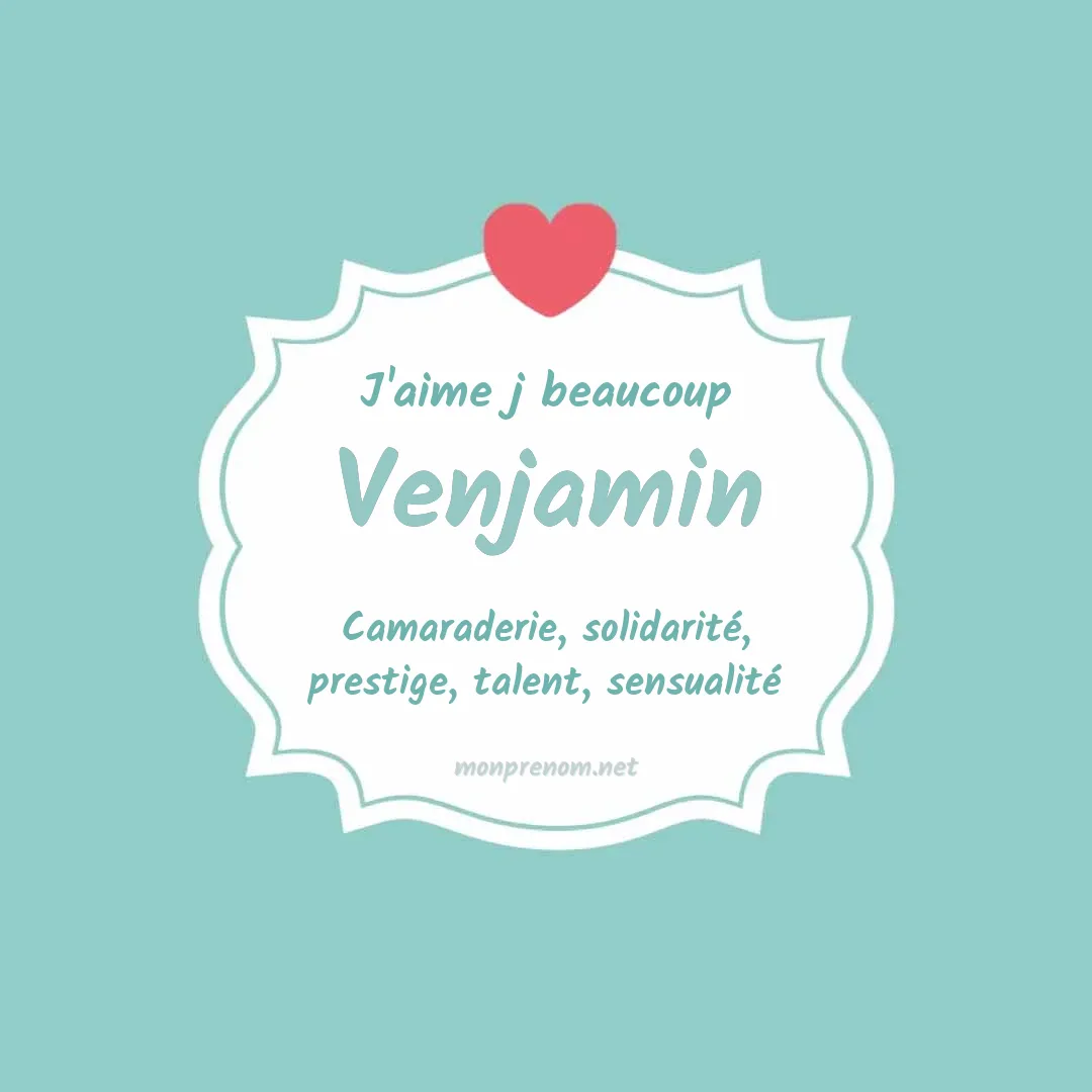 J'aime beaucoup Venjamin