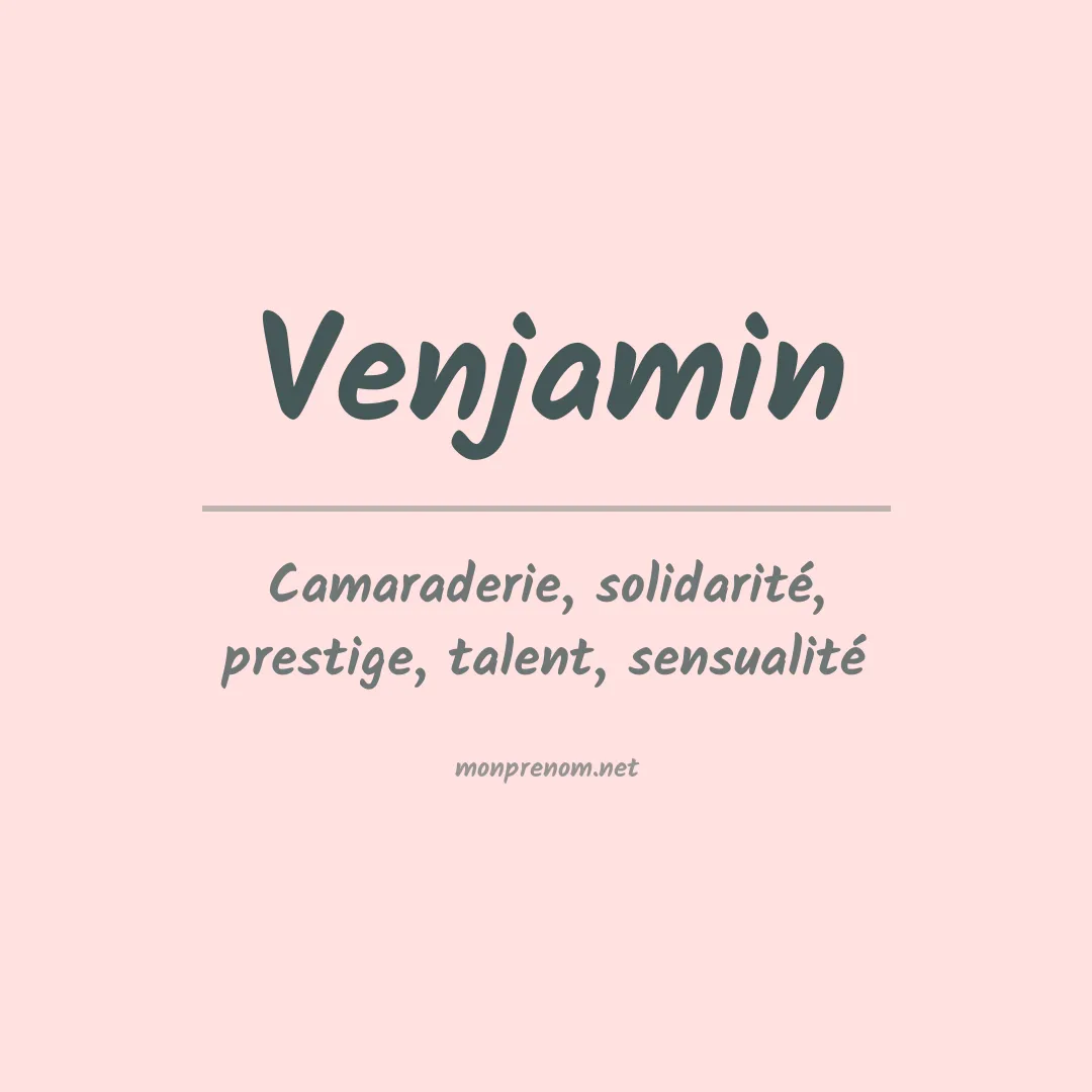 Signification du prénom Venjamin