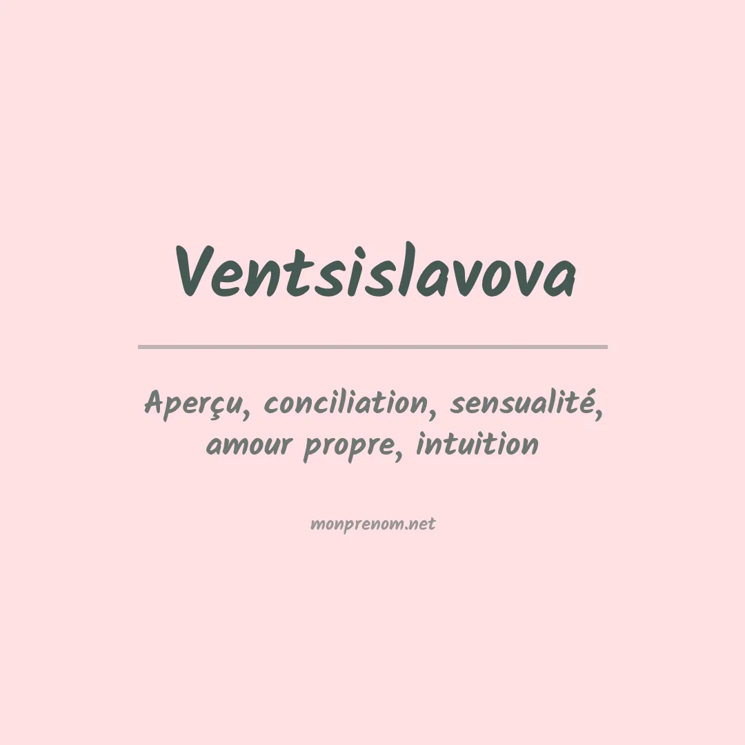 Signification du prénom Ventsislavova