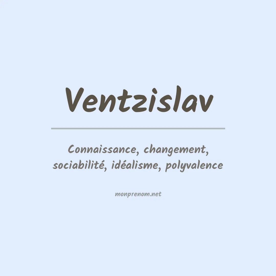 Signification du prénom Ventzislav