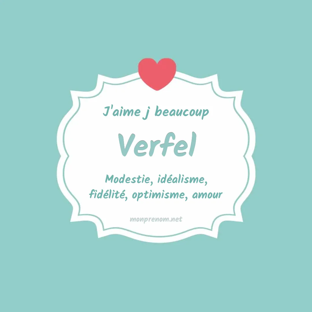 J'aime beaucoup Verfel