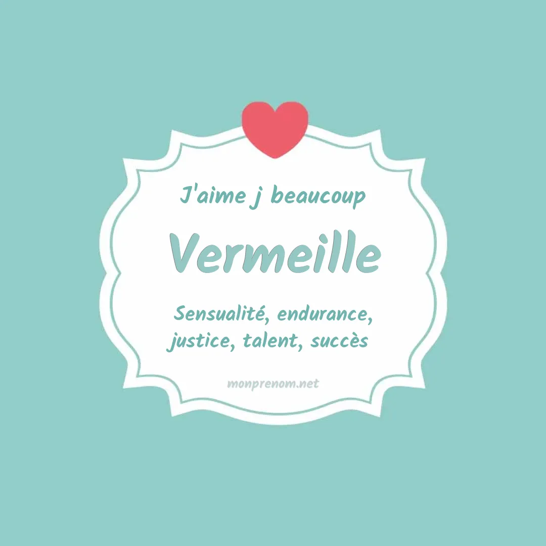 J'aime beaucoup Vermeille