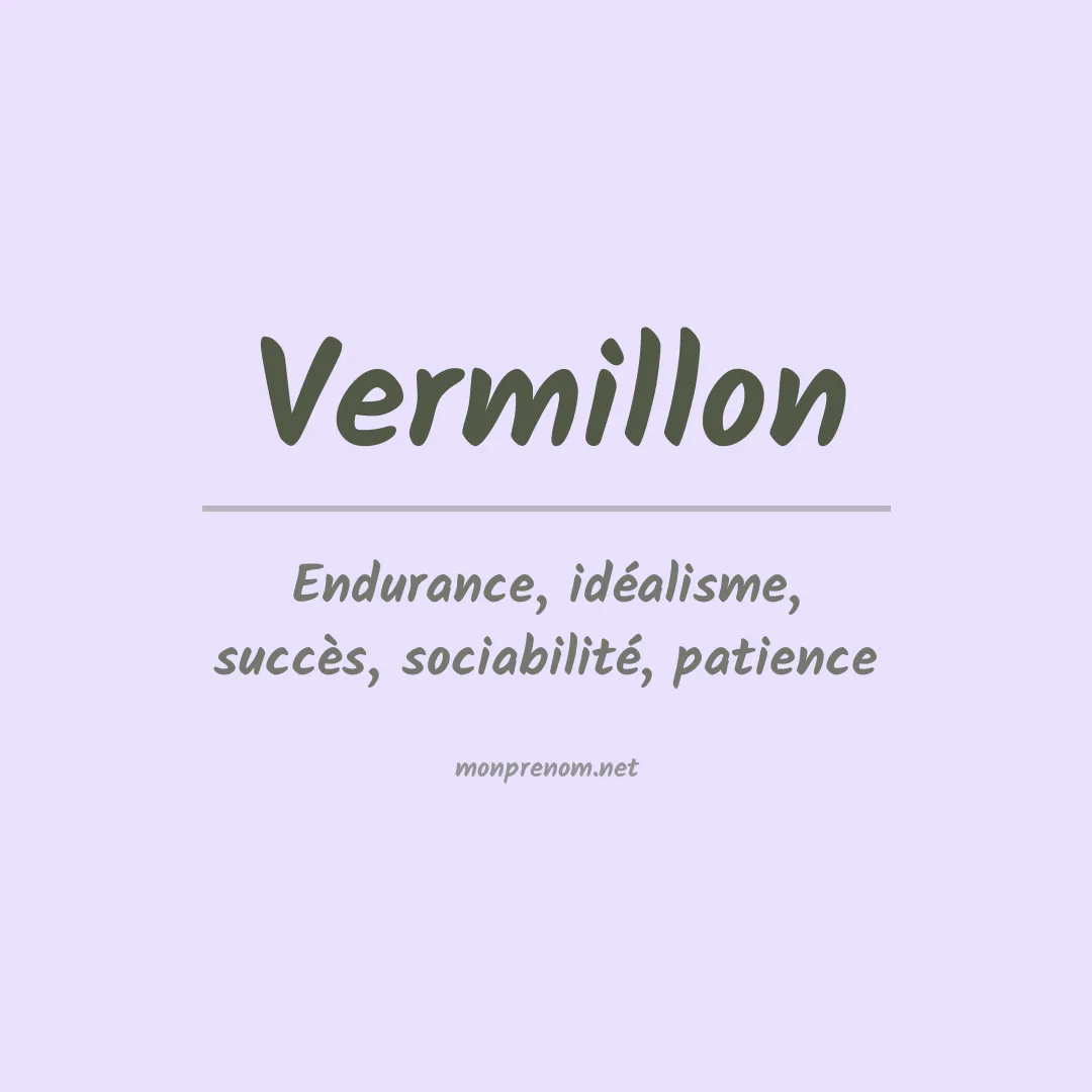 Signification du prénom Vermillon