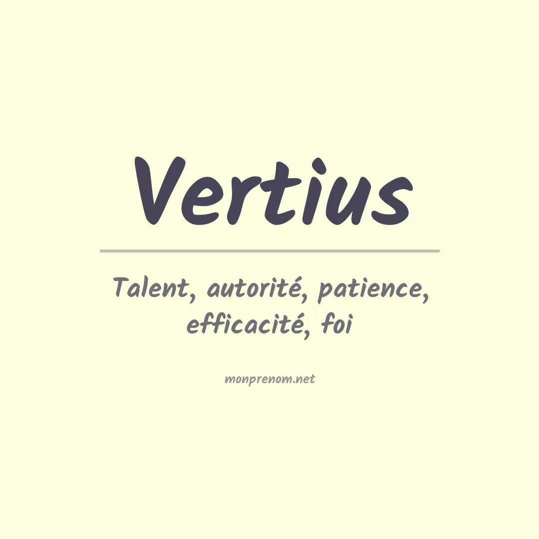 Signification du prénom Vertius