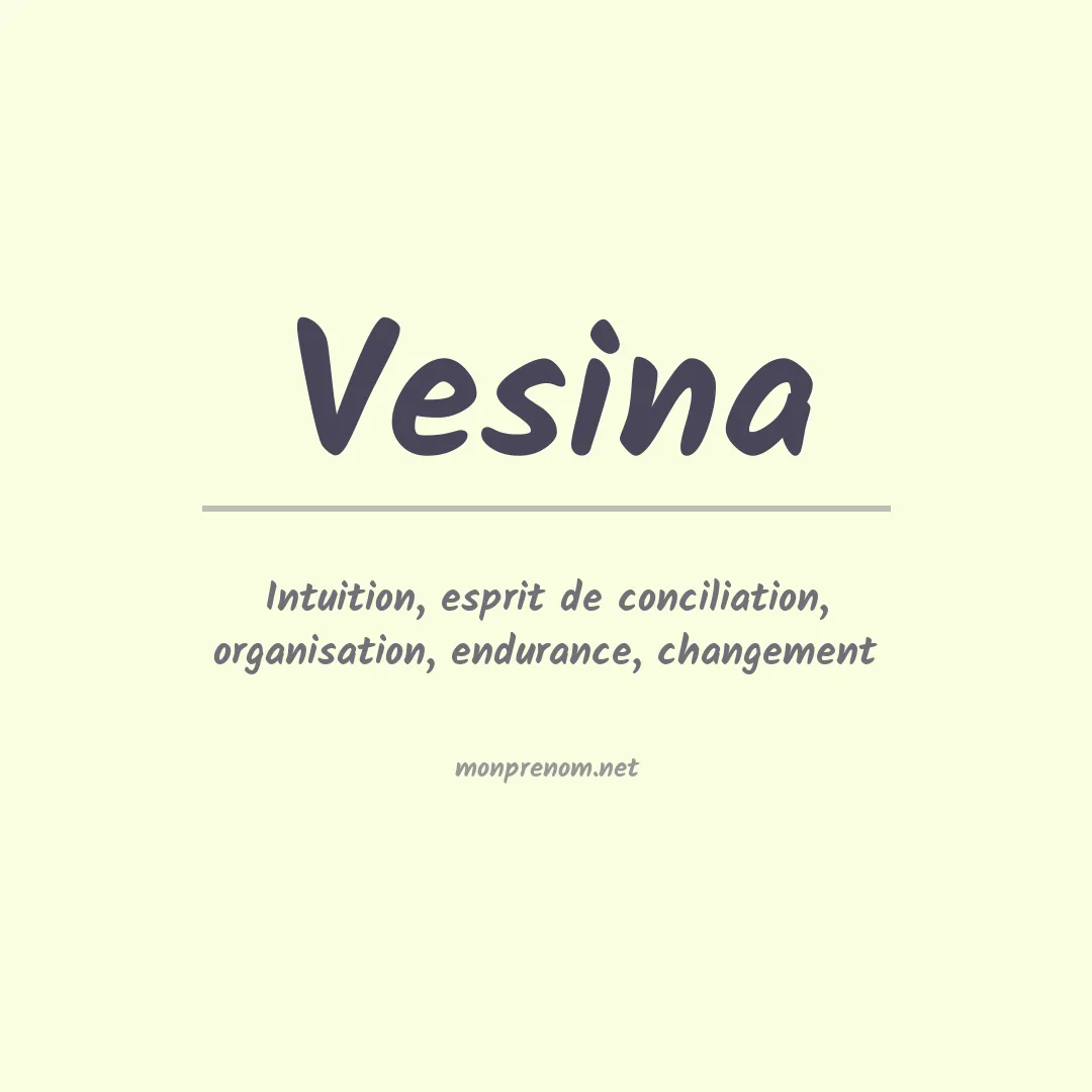 Signification du prénom Vesina