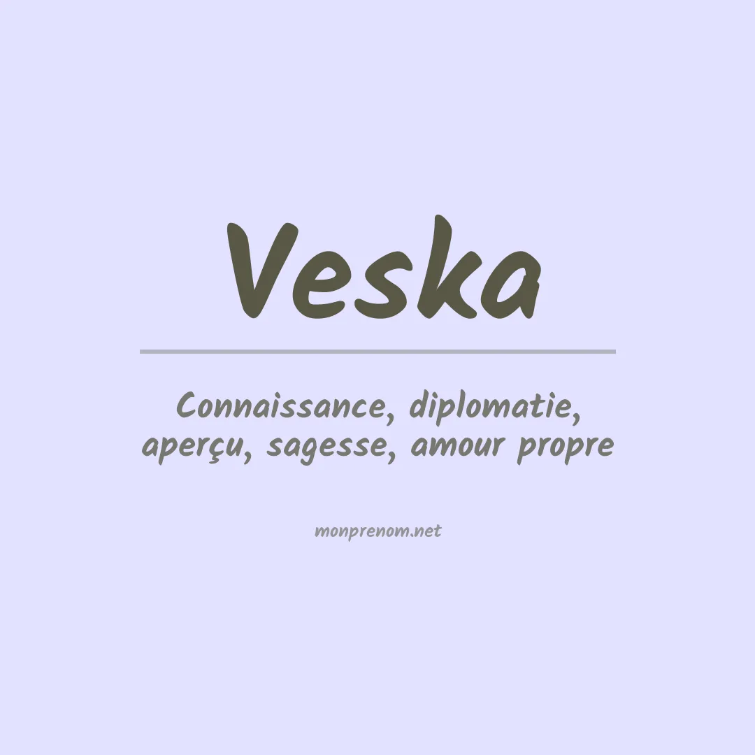 Signification du prénom Veska