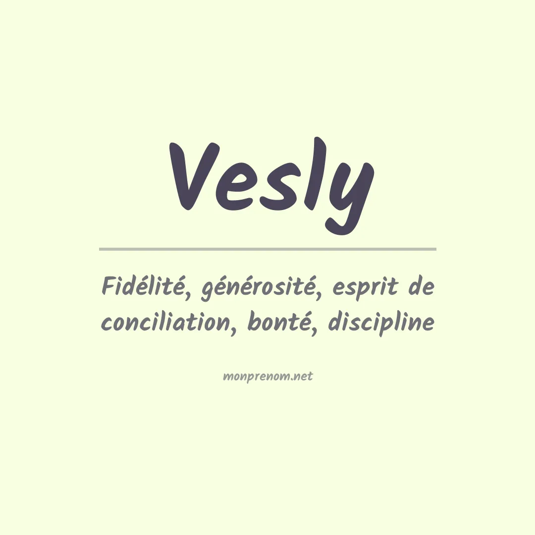 Signification du prénom Vesly