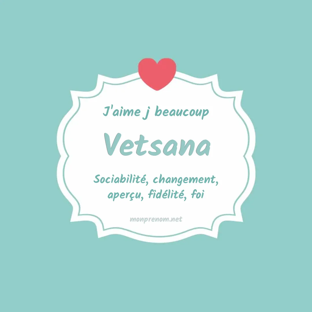 J'aime beaucoup Vetsana