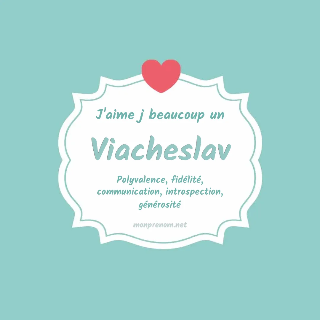 J'aime beaucoup Viacheslav