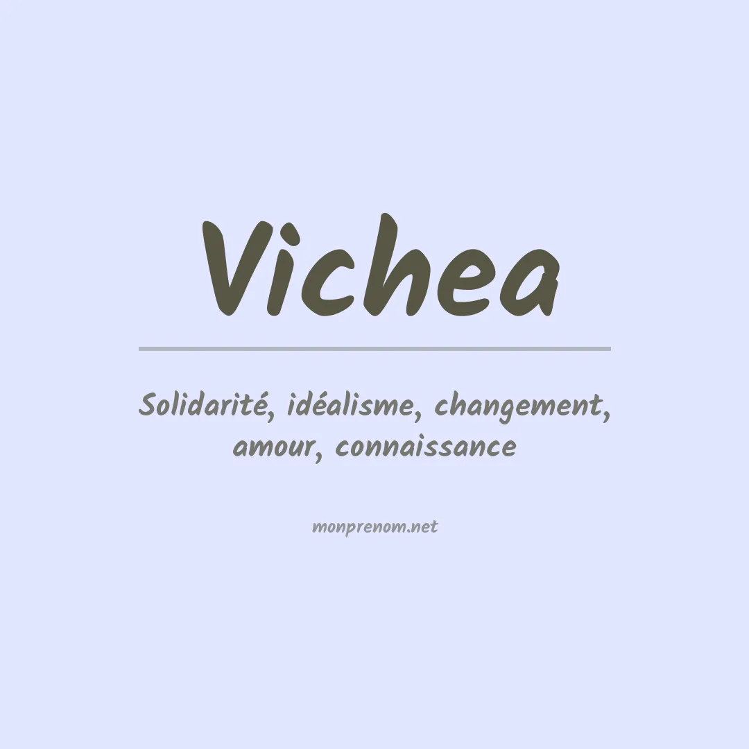 Signification du prénom Vichea