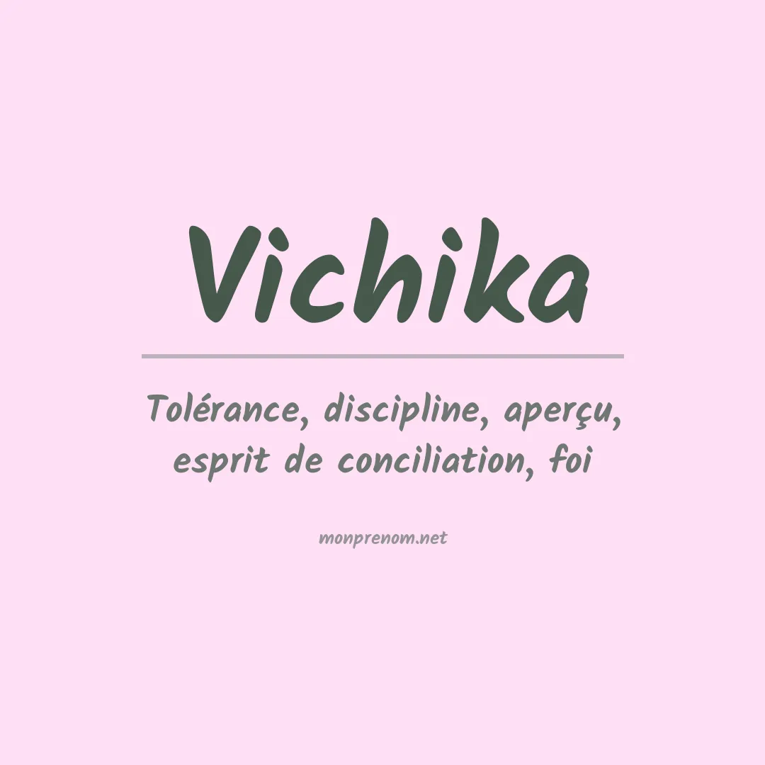 Signification du prénom Vichika