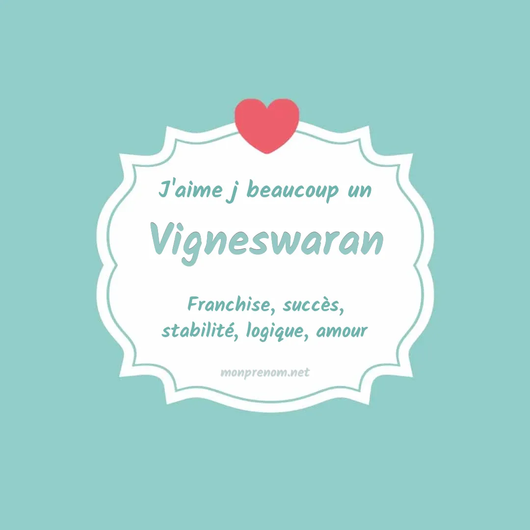 J'aime beaucoup Vigneswaran