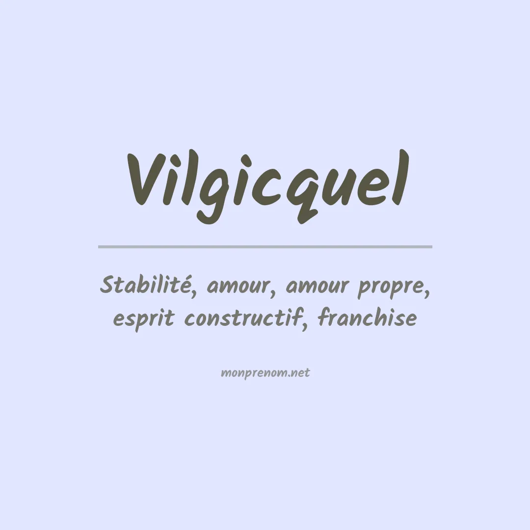 Signification du prénom Vilgicquel