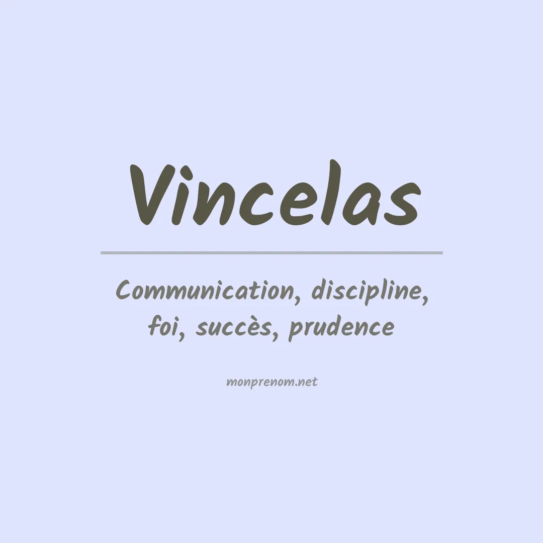 Signification du prénom Vincelas