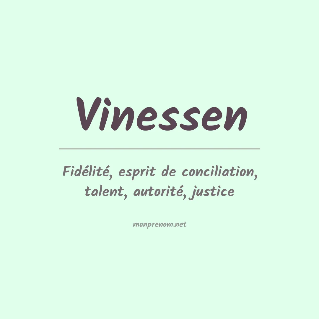 Signification du prénom Vinessen