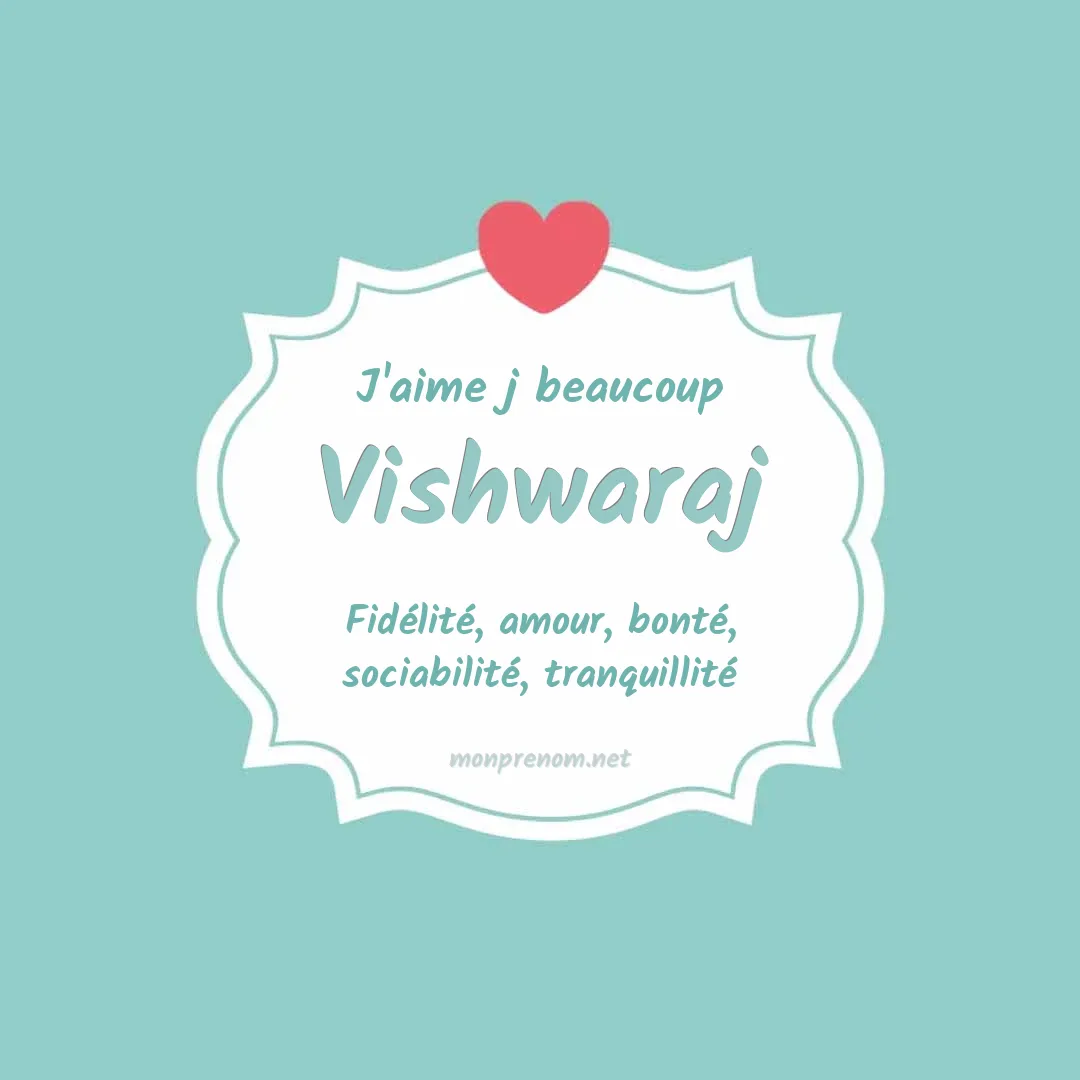 J'aime beaucoup Vishwaraj