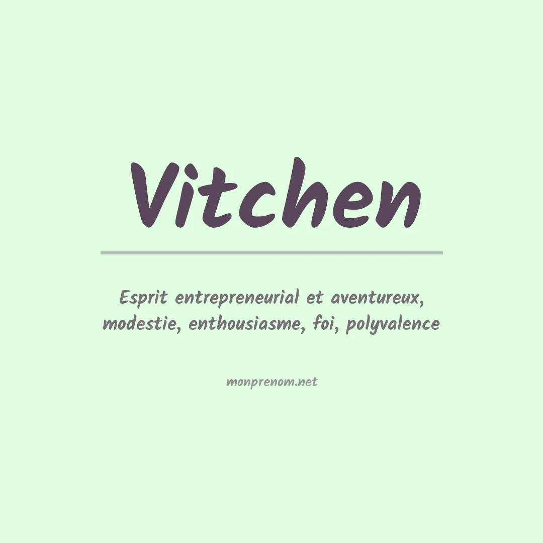 Signification du prénom Vitchen