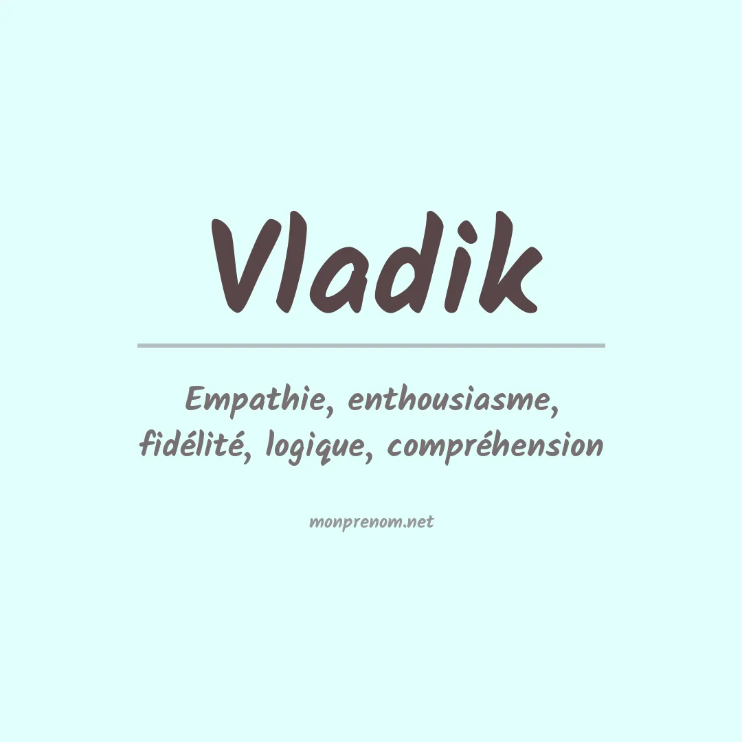 Signification du prénom Vladik