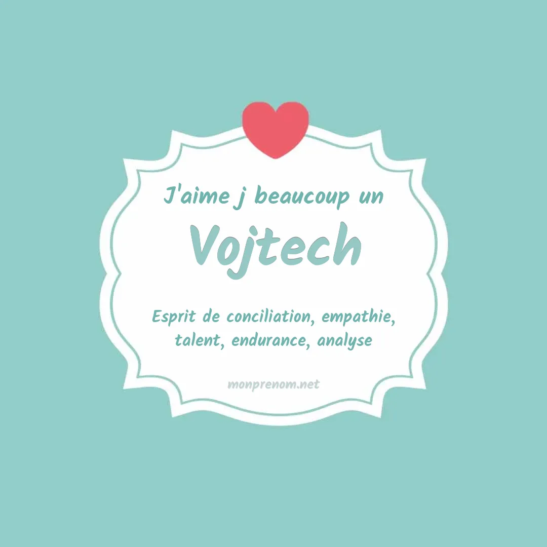 J'aime beaucoup Vojtech